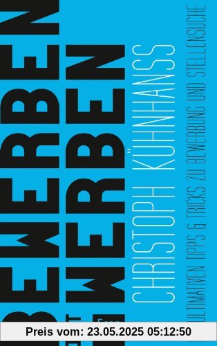 BeWerben ist Werben: Die ultimativen Tipps & Tricks zu BeWerbung und Stellensuche