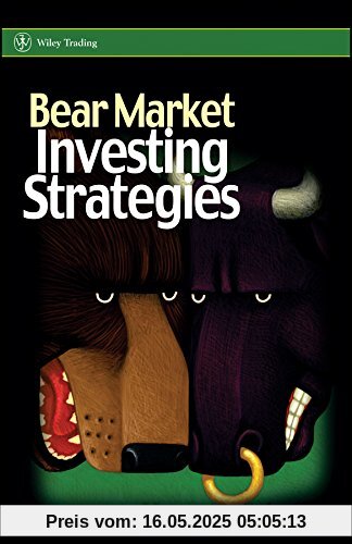 Bear Market Investing Strategies (Wiley Trading Series)