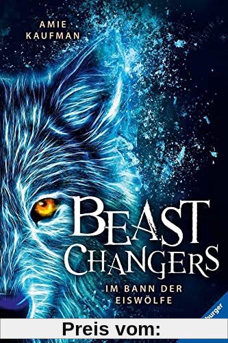 Beast Changers, Band 1: Im Bann der Eiswölfe (Beast Changers, 1)