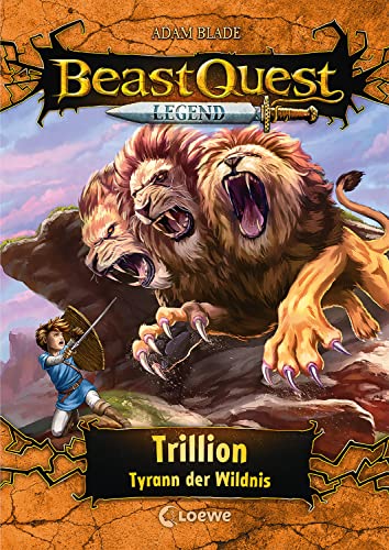 Beast Quest Legend (Band 12) - Trillion, Tyrann der Wildnis: Beliebte Abenteuerreihe mit farbigen Illustrationen für Kinder ab 8 Jahren