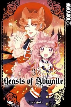 Beasts of Abigaile / Beasts of Abigaile Bd.3 von Tokyopop