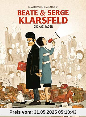 Beate und Serge Klarsfeld: Die Nazi-Jäger: Eine Graphic Novel über den Kampf gegen das Vergessen