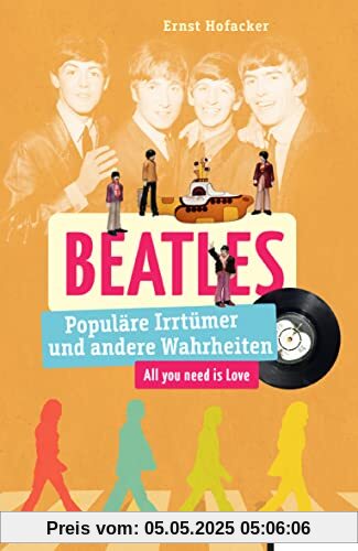Beatles: Populäre Irrtümer und andere Wahrheiten (Irrtümer und Wahrheiten)