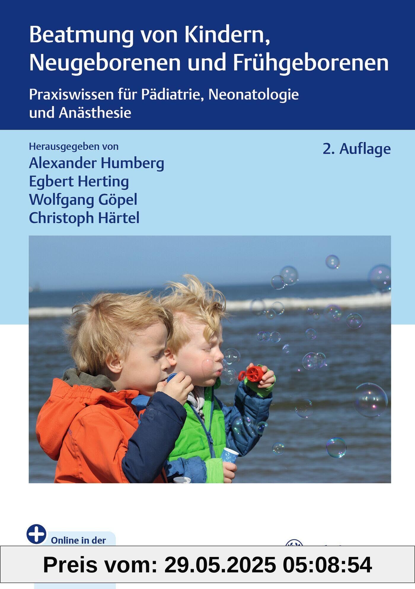 Beatmung von Kindern, Neugeborenen und Frühgeborenen: Praxiswissen für Pädiatrie, Neonatologie und Anästhesie Beatmung von Kindern, Neugeborenen und Frühgeborenen: Praxiswissen für Pädiatrie, Neonatologie und Anästhesie