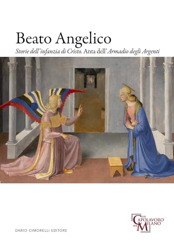 Beato Angelico. Storie dell'infanzia di Cristo. Anta dell'Armadio degli Argenti. Ediz. italiana e inglese Beato Angelico. Storie dell'infanzia di Cristo. Anta dell'Armadio degli Argenti. Ediz. italiana e inglese von Dario Cimorelli Editore