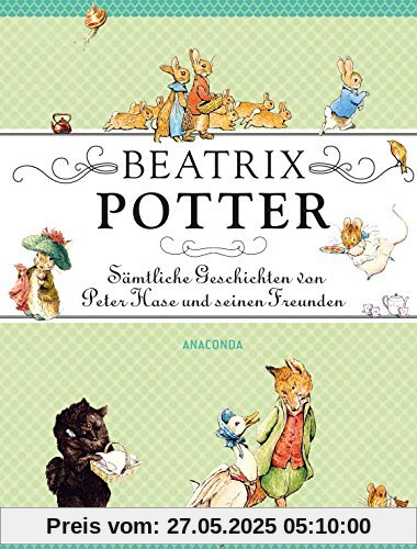 Beatrix Potter - Sämtliche Geschichten von Peter Hase und seinen Freunden