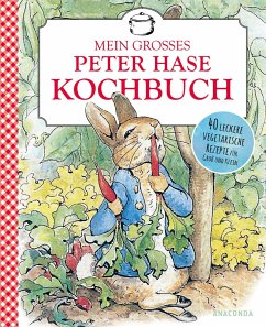 Beatrix Potter: Mein großes Peter-Hase-Kochbuch von Anaconda