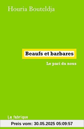 Beaufs et barbares: Le pari du nous