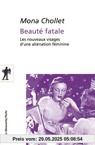 Beauté fatale : Les nouveaux visages d'une aliénation féminine