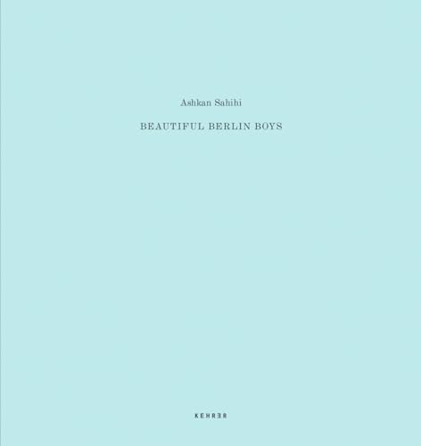 Ashkan Sahihi: Beautiful Berlin Boys
