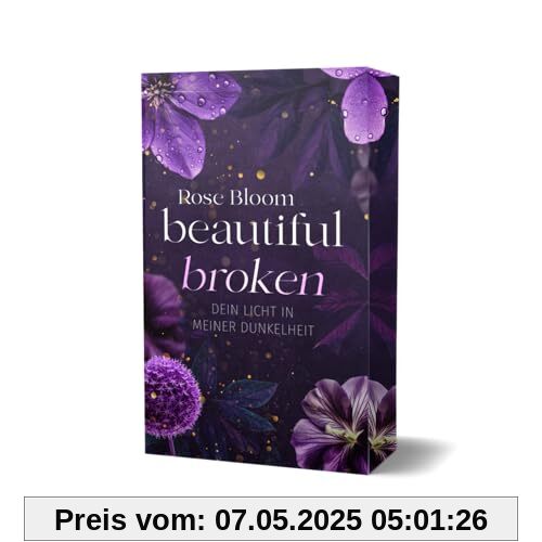 Beautiful Broken: Dein Licht in meiner Dunkelheit (Second Chance 1) Mit Farbschnitt in limitierter Auflage: Dein Licht in meiner Dunkelheit - Mit Farbschnitt in limitierter Auflage