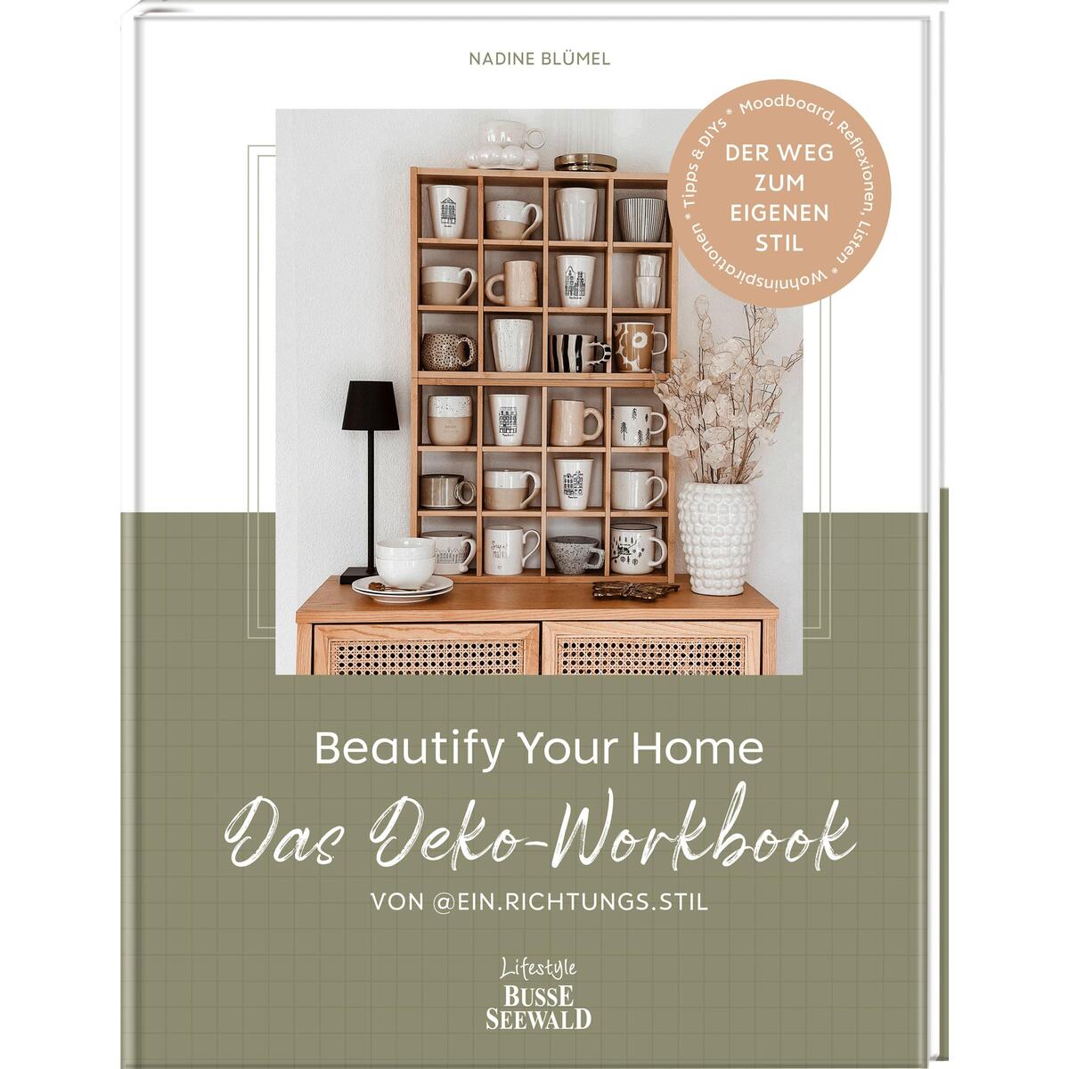 Beautify Your Home. Das Deko-Workbook von @ein.richtungs.stil Beautify Your Home. Das Deko-Workbook von @ein.richtungs.stil von Busse-Seewald Verlag