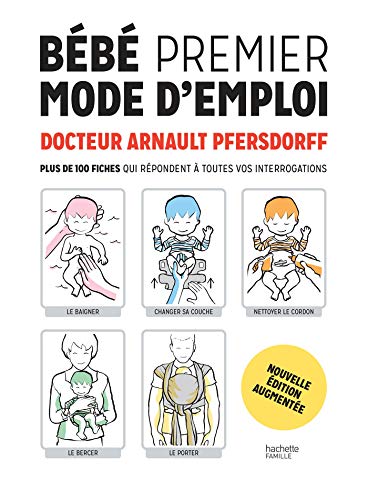 Bébé premier mode d'emploi NED: Plus de 100 fiches qui répondent à toutes vos interrogations von HACHETTE PRAT