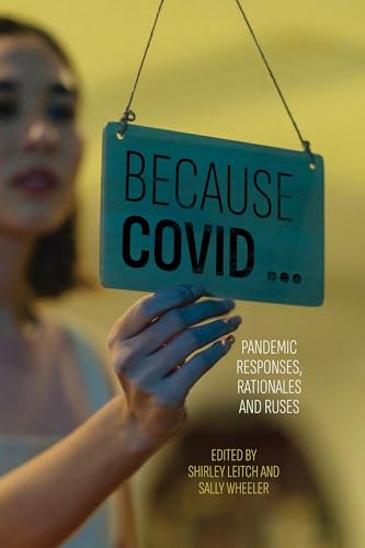 Because COVID ...: Pandemic Responses, Rationales and Ruses (Australia and the World) von ANU Press