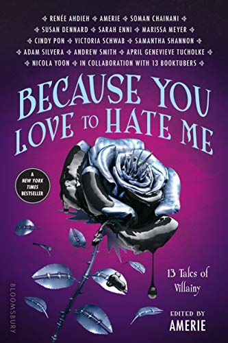 Because You Love to Hate Me: 13 Tales of Villainy von Bloomsbury U.S.A. Children's Books