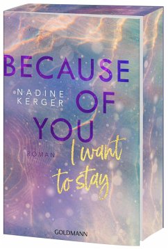 Because of You I Want to Stay / Because of You Bd.1 von Goldmann