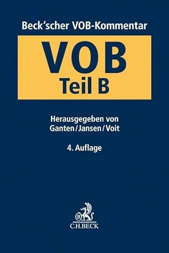 Beck'scher VOB-Kommentar VOB Teil B: Allgemeine Vertragsbedingungen für die Ausführung von Bauleistungen Beck'scher VOB-Kommentar VOB Teil B: Allgemeine Vertragsbedingungen für die Ausführung von Bauleistungen