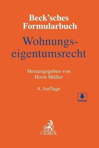 Beck'sches Formularbuch Wohnungseigentumsrecht: Mit Download Beck'sches Formularbuch Wohnungseigentumsrecht: Mit Download von Beck C. H.