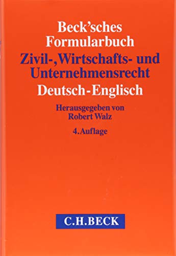 Beck'sches Formularbuch Zivil-, Wirtschafts- und Unternehmensrecht: Deutsch-Englisch: Mit Formularen zum Download von Beck C. H.