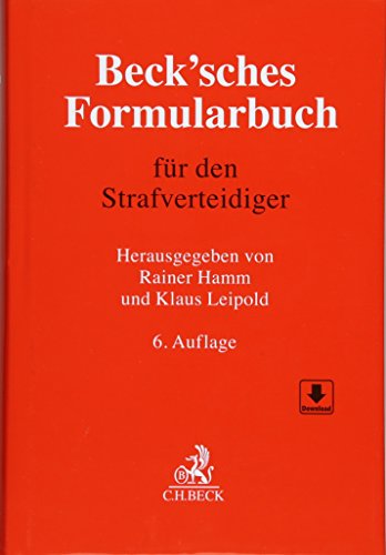 Beck'sches Formularbuch für den Strafverteidiger: Mit Formularen zum Download Beck'sches Formularbuch für den Strafverteidiger: Mit Formularen zum Download von Beck C. H.