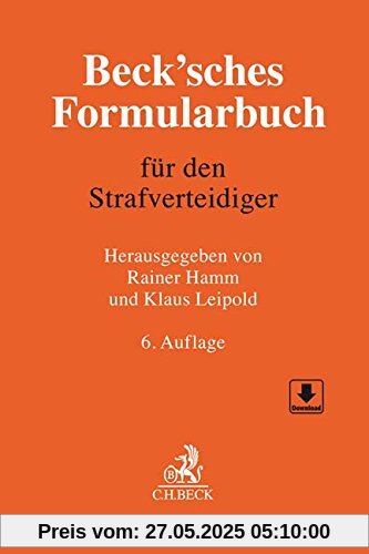 Beck'sches Formularbuch für den Strafverteidiger Beck'sches Formularbuch für den Strafverteidiger