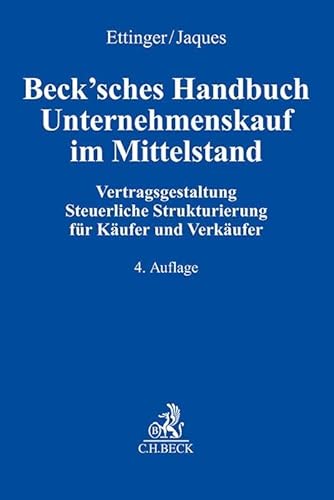 Beck'sches Handbuch Unternehmenskauf im Mittelstand: Vertragsgestaltung, Steuerliche Strukturierung für Käufer und Verkäufer von C.H.Beck