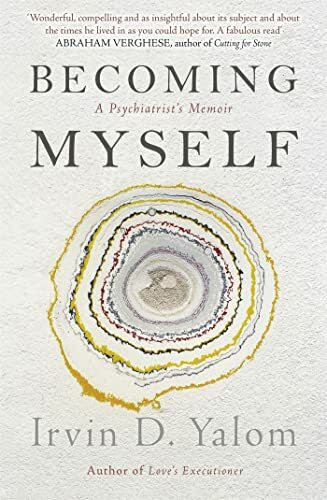 Becoming Myself: A Psychiatrist's Memoir