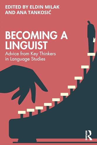 Becoming a Linguist: Advice from Key Thinkers in Language Studies von Penguin