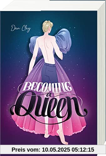 Becoming a Queen (humorvolle LGBTQ+-Romance, die mitten ins Herz geht und dort bleibt)