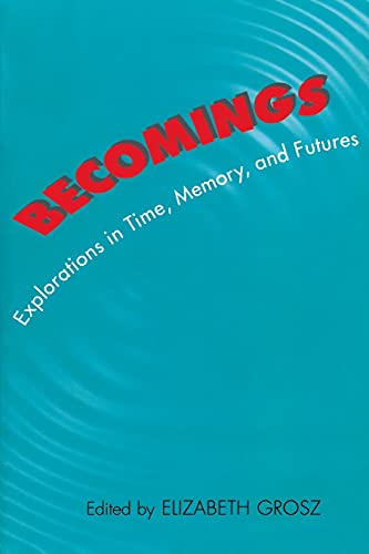 Becomings: Explorations in Time, Memory and Futures