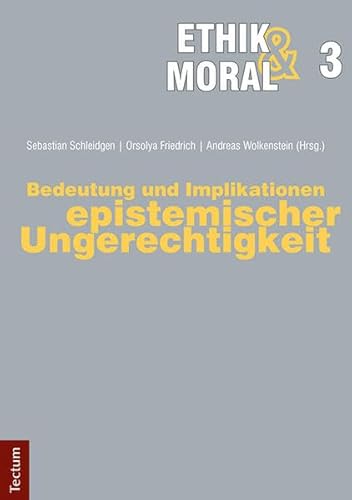 Bedeutung und Implikationen epistemischer Ungerechtigkeit (Ethik und Moral) von Tectum Wissenschaftsverlag