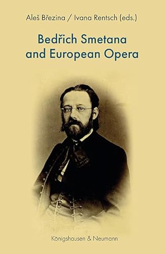 Bedrich Smetana and European Opera von Königshausen u. Neumann