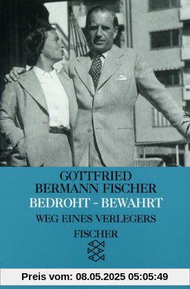 Bedroht, Bewahrt: Weg eines Verlegers: Der Weg eines Verlegers