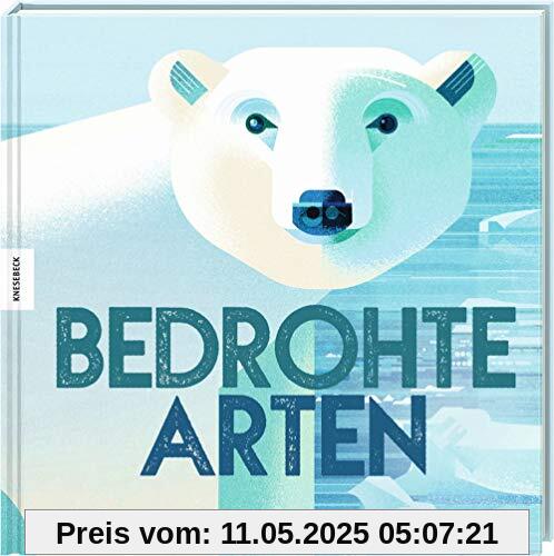 Bedrohte Arten: Das Kompendium der bedrohten Tiere