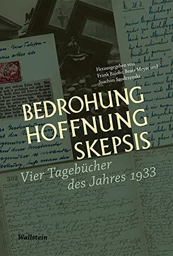 Bedrohung, Hoffnung, Skepsis: Vier Tagebücher des Jahres 1933
