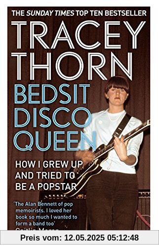 Bedsit Disco Queen: How I Grew Up and Tried to be a Pop Star
