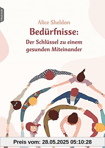 Bedürfnisse: Der Schlüssel zu einem gesunden Miteinander