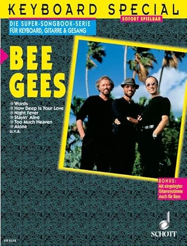 Bee Gees: Keyboard, Gitarre und Gesang. (Keyboard Special: Die Super-Songbook-Serie für Keyboard, Gitarre & Gesang)