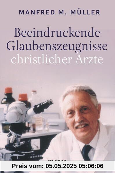 Beeindruckende Glaubenszeugnisse christlicher Ärzte