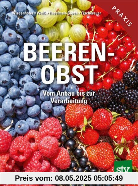 Beerenobst: Vom Anbau bis zur Verarbeitung