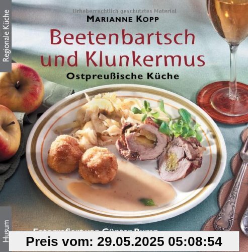 Beetenbartsch und Klunkermus: Ostpreußische Küche