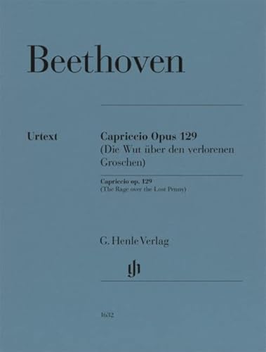 Ludwig van Beethoven - Alla Ingharese quasi un Capriccio G-dur op. 129 (Die Wut über den verlorenen Groschen): Besetzung: Klavier zu zwei Händen (G. Henle Urtext-Ausgabe)