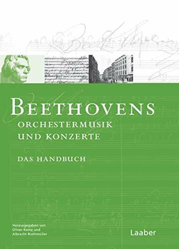 Beethoven-Handbuch, 6 Bde., Bd.1, Orchesterwerke und Konzerte: Das Handbuch (Das Beethoven-Han... Beethoven-Handbuch, 6 Bde., Bd.1, Orchesterwerke und Konzerte: Das Handbuch (Das Beethoven-Han...