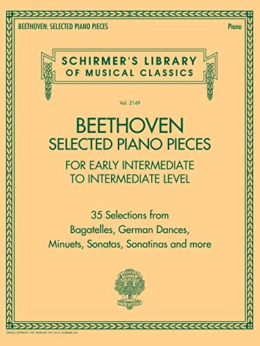 Beethoven - Selected Piano Pieces for Early Intermediate to Intermediate Level Players - Schirmer Library: Early Intermediate to Intermediate Level ... Library of Musical Classics Volume 2149 von Schirmer