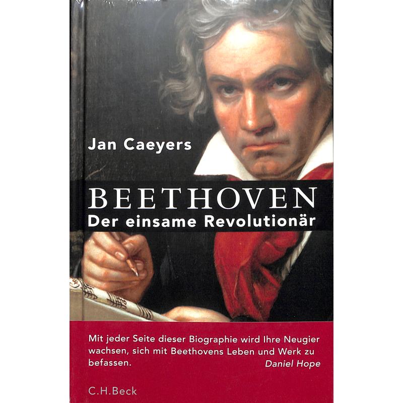 Beethoven - der einsame Revolutionär | Eine Biographie Beethoven - der einsame Revolutionär | Eine Biographie