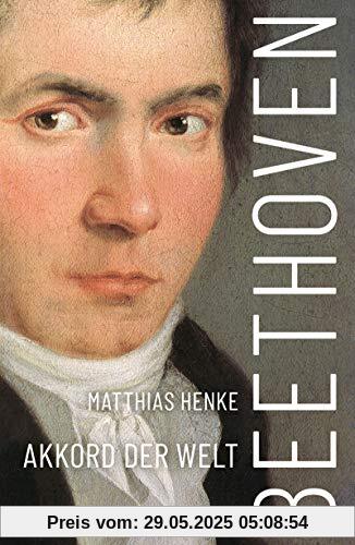 Beethoven: Akkord der Welt. Biografie