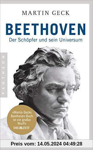 Beethoven: Der Schöpfer und sein Universum – Die wichtigste Biographie zum Jubiläum