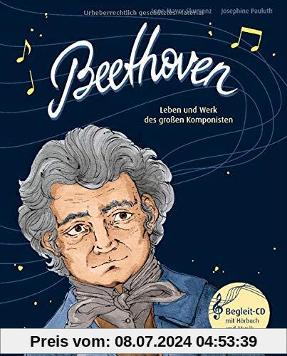 Beethoven: Leben und Werk des großen Komponisten (Musikalisches Bilderbuch mit CD)