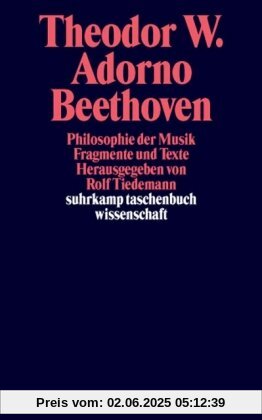 Beethoven. Philosophie der Musik: Fragmente und Texte (suhrkamp taschenbuch wissenschaft)