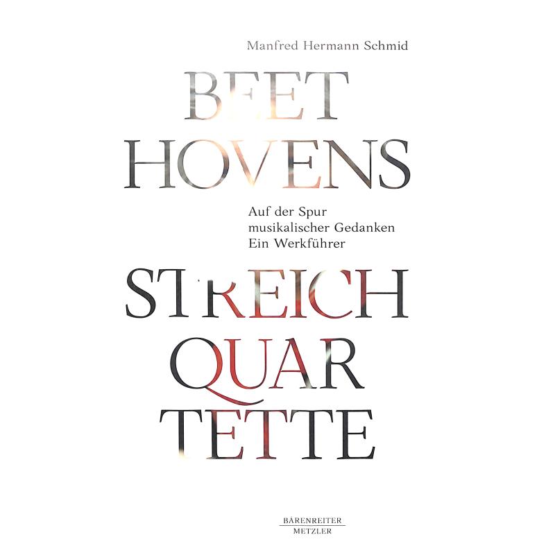 Beethovens Streichquartette | Auf der Spur musikalischer Gedanken - Ein Werkführer